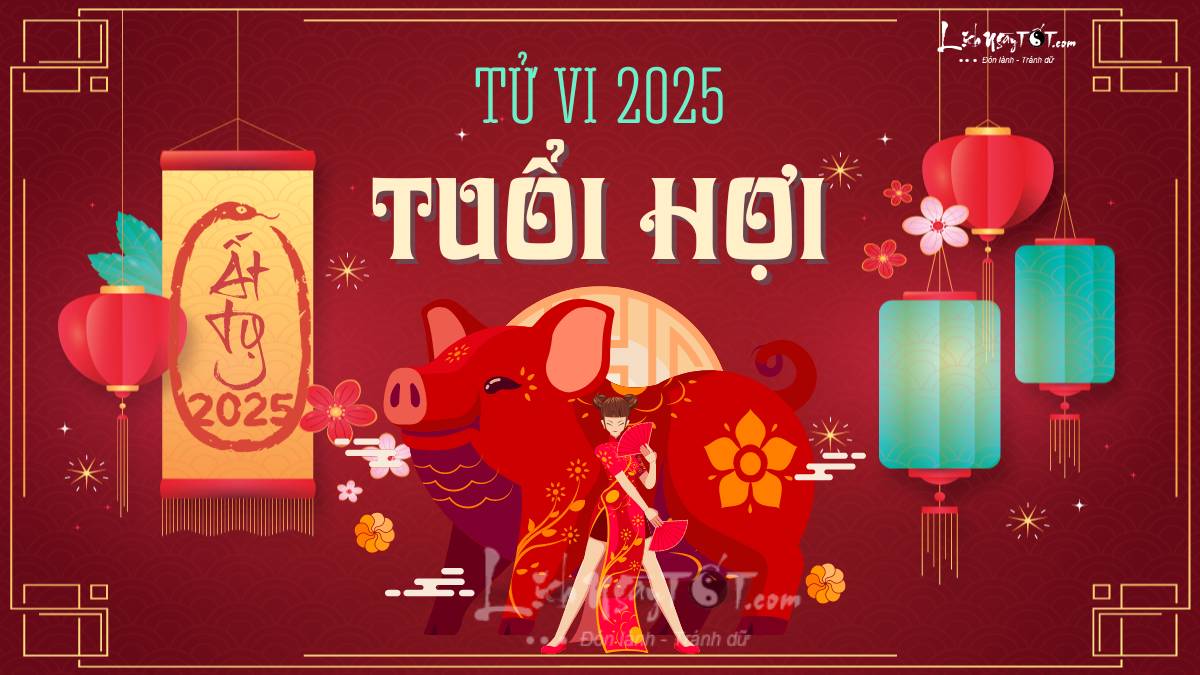 Tử vi tuổi Hợi năm Ất Tỵ 2025