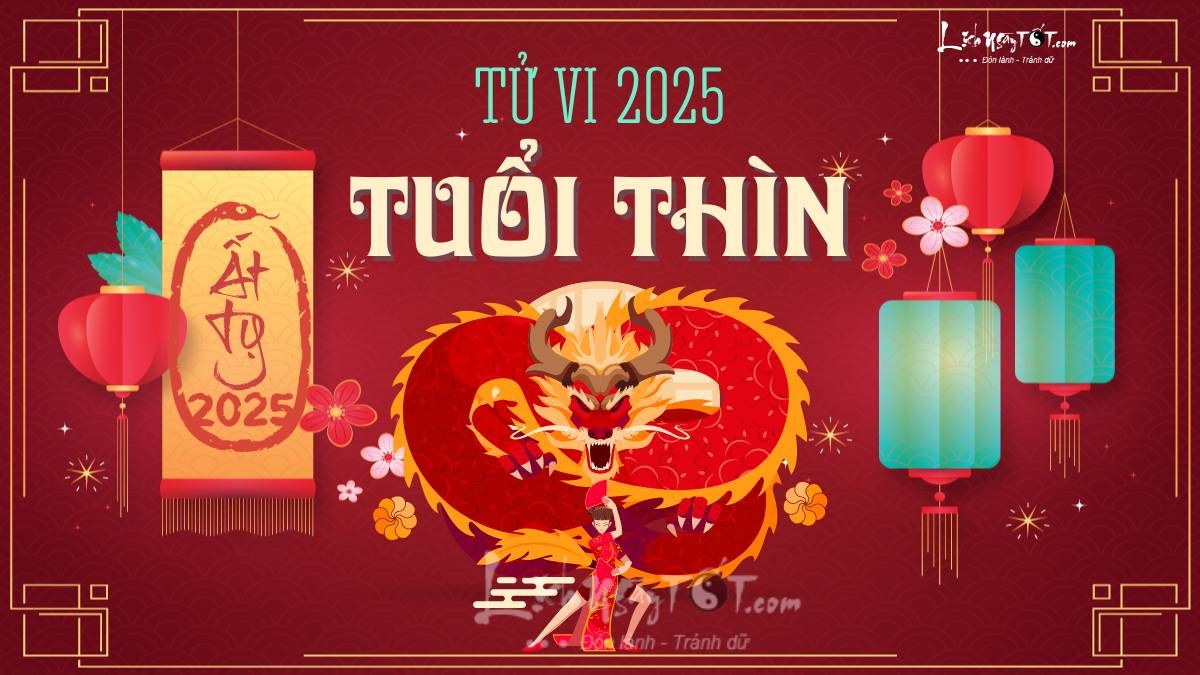 Tử vi tuổi Thìn năm Ất Tỵ 2025 có gì mới? | Tất cả về tử vi phong thủy tuổi Thìn năm Ất Tỵ 2025