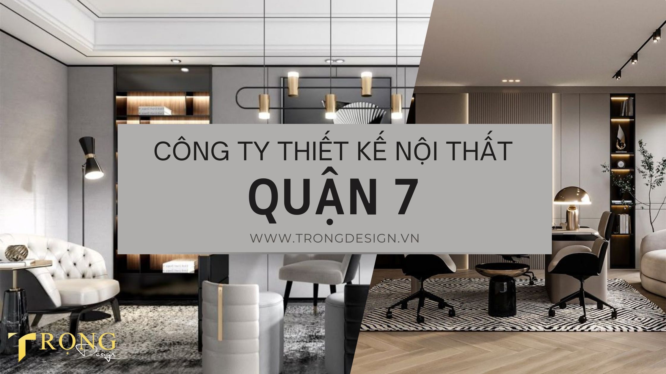 Công ty thiết kế nội thất quận 7 _ Trọng Design
